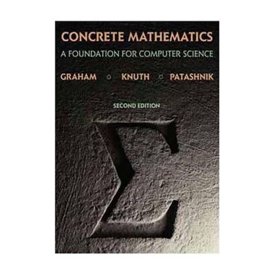 คณิตศาสตร์คอนกรีต: รากฐานสำหรับวิทยาศาสตร์คอมพิวเตอร์ (2 Nd)