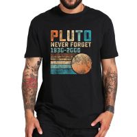 New O-neck Custom Printed Mens T-shirt Pluto Never Forget T Shirt Vintage Funny Astrological Lover Dwarf Planet Tshirt 100% Cotton Soft Basic Tee Tops  E55T