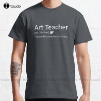 Funny Art Teacher Meaning T-Shirt Awesome Definition Classic T-Shirt Hawaiian Shirts For Funny Art Streetwear Cartoon Tee