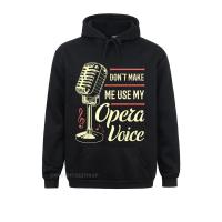 Opera Singer Vocalist Funny Gift Hoodies Clothes Summer New Coming Geek Long Sleeve Men Sweatshirts Beach Size Xxs-4Xl