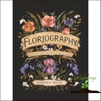 See, See ! Floriography : An Illustrated Guide to the Victorian Language of Flowers