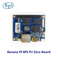 BPI-P2 Zero Cortex A7 Allwinner H2 Quad Core Single-Board คอมพิวเตอร์สนับสนุน IoT และ Smart Home