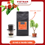 Cà phê vị truyền thống vị đậm đà, đắng cafein cao, béo