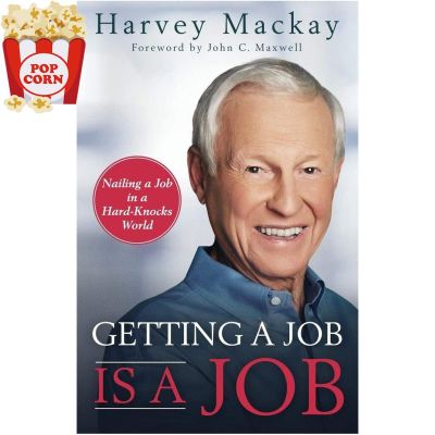 Bestseller หนังสือภาษาอังกฤษ Getting a Job is a Job: Nailing a Job in a Hard Knock World by Harvey Mackay