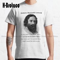 Ef You Take A Sword - James Russell Lowell Classic T-Shirt Teacher Tshirts Custom Aldult Teen Unisex Digital Printing Tee Shirts