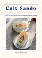 หนังสืออังกฤษ Cult Sando : Classic and Modern Recipes for the Popular Japanese Sandwich [Hardcover]