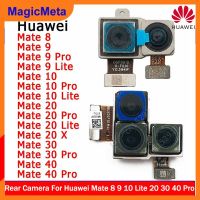 MagicMeta กล้องหลังเดิมอะไหล่สำหรับ Huawei Mate 8 9 10 Lite 20 30 40 Pro อะไหล่สำรองสำหรับมองด้านหลังโมดูลกล้องหลัง