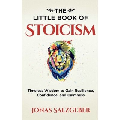 Clicket ! &gt;&gt;&gt; หนังสือภาษาอังกฤษ The Little Book of Stoicism: Timeless Wisdom to Gain Resilience, Confidence, and Calmness