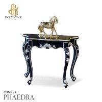 PHAEDRA CONSOLE โต๊ะคอนโซลหลุยส์ รุ่น ฟีย์ดรา