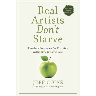 Ready to ship หนังสือภาษาอังกฤษ Real Artists Dont Starve: Timeless Strategies for Thriving in the New Creative Age : Jeff Goins