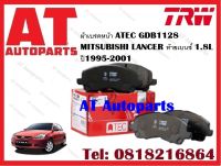 ผ้าเบรค ผ้าเบรคหน้า ATEC GDB1128 MITSUBISHI LANCER ท้ายเบนซ์ 1.8L ปี1995-2001 ยี่ห้อTRW ราคาต่อชุด