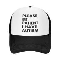 Classic Please Be Patient I Have Autism Trucker Hat ผู้หญิงที่กำหนดเองหมวกเบสบอล Unisex ปรับได้หมวกสแน็ปกลางแจ้ง