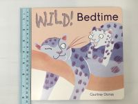 Wild! Bedtime by Courtney Dicmas หนังสือบอร์ดบุ๊คภาษาอังกฤษสำหรับเด็ก (มือสอง)