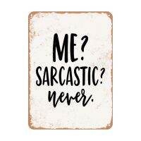 2023 "ME? SARCASTIC? ไม่เคย" ป้ายโลหะดีบุก (8  x12  / 20 ซม. * 30 ซม.), วินเทจลายสก๊อตตกแต่งผนังศิลปะ, ตกแต่งผนัง, ตกแต่งห้อง, ตกแต่งบ้าน