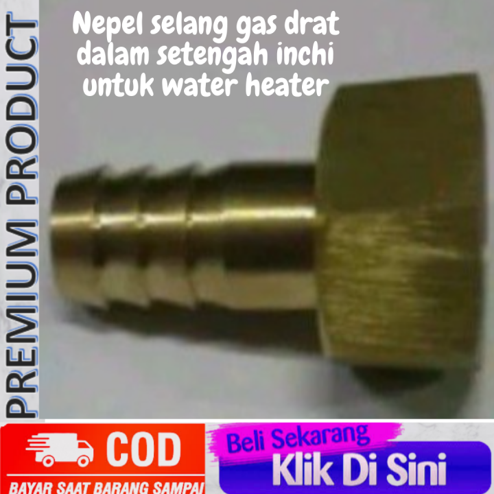 Nepel Selang Gas Drat Dalam Setengah Inchi Untuk Water Heater | Lazada  Indonesia