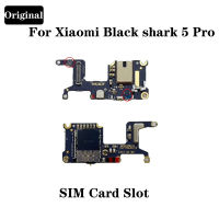 สำหรับ Xiaomi Black Shark Blackshark 5 Pro ใหม่ Original ซิมการ์ดสล็อต Mic เสาอากาศ Pcb Board อะไหล่