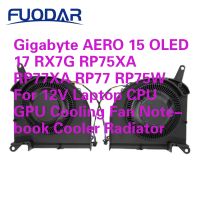 ✲♞ Gigabyte AERO 15 OLED 17 RX7G RP75XA RP77XA RP77 RP75W For 12V Laptop CPU GPU Cooling Fan Notebook Cooler Radiator