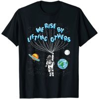 Astronaut We Rise By Lifting Others Positive Quote T Shirt Graphic T Shirts Men  Cotton Daily Four Seasons Tees| |   - AliExpress