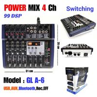 เพาเวอร์มิกเซอร์แอมป์ Power mixer Switching มีBluetooth USB RECเครื่องขยายเสียงA-ONE GL-A6( 4 channel )