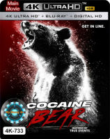 4K UHD หนังใหม่ เสียงไทยมาสเตอร์ Cocaine Bear หมีคลั่ง