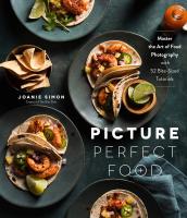 หนังสืออังกฤษใหม่ Picture Perfect Food : Master the Art of Food Photography with 52 Bite-Sized Tutorials [Paperback]