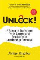 หนังสืออังกฤษใหม่ Unlock! : 7 Steps to Transform Your Career and Realize Your Leadership Potential [Hardcover]