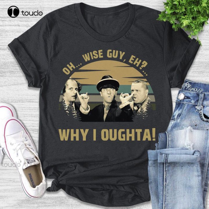 oh-wise-guy-eh-why-oughta-shirts-moe-howard-curly-howard-larry-fine-shirt-baseball-shirt-xs-5xl-christmas-gift-printed-tee