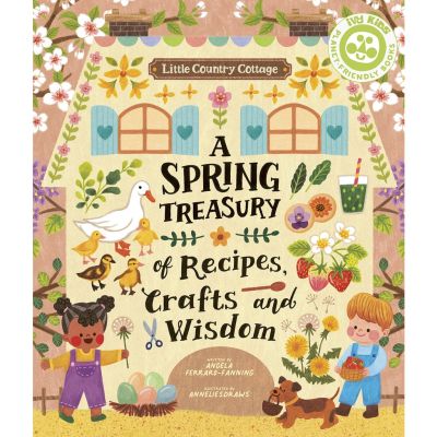 A happy as being yourself ! Little Country Cottage: A Spring Treasury of Recipes, Crafts and Wisdom English