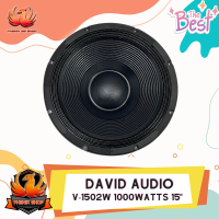 ?ราคาโรงงาน?ดอกลำโพงพีเอ 15นิ้ว อะไหล่ดอกลำโพง PA ยี่ห้อ DV DAVID AUDIO รุ่น V-1502W กำลังขับ 1000วัตต์ ความต้าน 8 โอห์ม