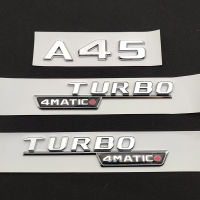 3D ABS Chrome รถ Fender Badge Turbo 4MATIC Decal ด้านหลังสติกเกอร์ A45โลโก้สำหรับ A 45 AMG W176 W177อุปกรณ์เสริม