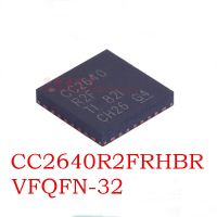 CC2640R2FRHBR CC CC2640 CC2640R2 CC2640R2F 2640 2640R 2640R2 2640R2FRHBR QFN-32 IC MCU