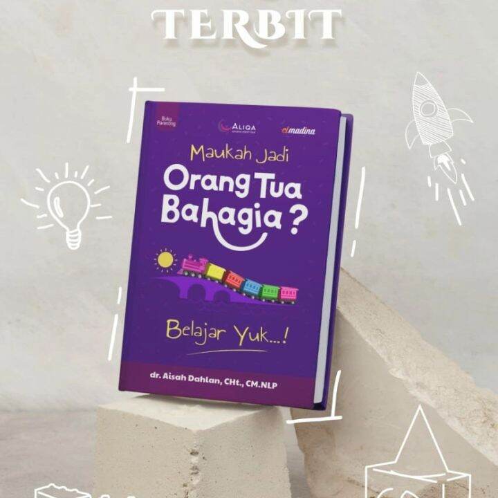 Buku Dr Aisyah Dahlan Maukah Jadi Orang Tua Bahagia ? | Lazada Indonesia