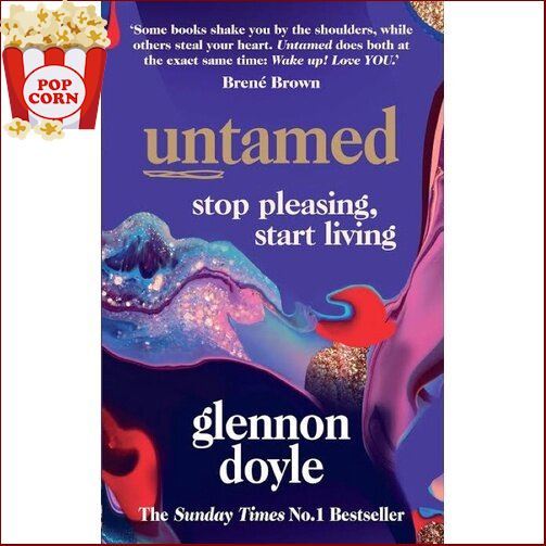 Yes !!! Untamed : Stop Pleasing, Start Living