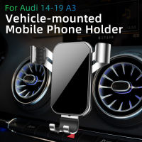 Car phone holder For Audi 2014-2019 A3 Gravity phone holder Car Interior Accessories phone bracket