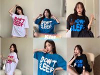 [พร้อมส่ง] Sister เสื้อยืดเกาหลี I dont Sleep โอเวอร์ไซส์ งานสกีนมาตรฐาน เนื้อนิ่ม ผ้าไม่ติดตัว ใส่สบาย ID-384