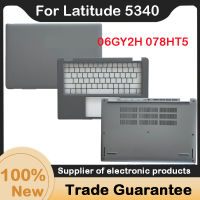 ใหม่สำหรับ Latitude 5340ฐานด้านล่างปกล่างกรณี D เชลล์จอแอลซีดีปกหลังบนกรณีปก06กรัม Y2H 078HT5