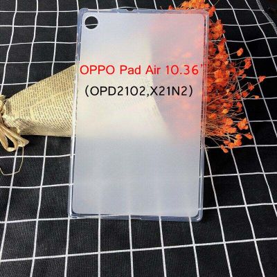ซอฟท์เคสซิลิโคนสำหรับ OPPO Pad Air 10.36นิ้ว OPD2102 X21N2นุ่มแผ่น OPPO 10.36นิ้วเคส TPU นุ่มกรอบเคส TPU