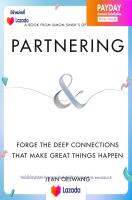 Book มือ1 ใหม่พร้อมส่ง Partnering : Forge the Deep Connections That Make Great Things Happen [Hardcover]