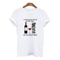 Tshirt A Cannot Survive On Alcohol Alone She Also Needs Books Tshirts Graphic Tshirt