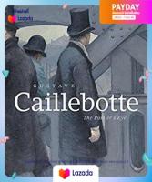 Gustave Caillebotte : The Painters Eye [Hardcover]หนังสือภาษาอังกฤษมือ1(New) ส่งจากไทย