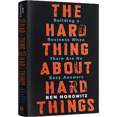 Ben Horowitz - The Hard Thing About Hard Things: การสร้างธุรกิจเมื่อไม่มีคําตอบที่ง่าย