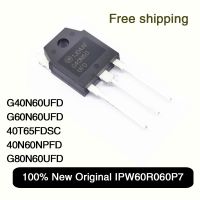 10 ชิ้น 100% ใหม่ Original G40N60UFD G60N60UFD 40T65FDSC 40N60NPFD G80N60UFD triode IGBT tube G40N60 SGH40N60UFD TO-3P ในสต็อก