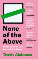 หนังสืออังกฤษใหม่ None of the above : Reflections on Life Beyond the Binary [Paperback]