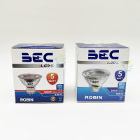 BEC ROBIN 5W หลอดไฟ ขั้ว MR16 LED 220VAC มีให้เลือก 2 แสง