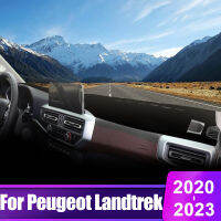 สำหรับ Peugeot Landtrek 2020 2021 2022 2023รถ Dashboard ฝาครอบเครื่องมือโต๊ะ Sun Shade Mat Non-Slip Pad อุปกรณ์เสริม