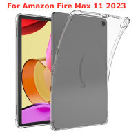 เคส TPU ใสกันกระแทกสำหรับ Amazon Fire สูงสุด11 2023หลังซิลิโคนฝาครอบสำหรับ Amazon Fire สูงสุด11 แท็บเล็ตบางพิเศษฝาครอบเคสกันกระแทก