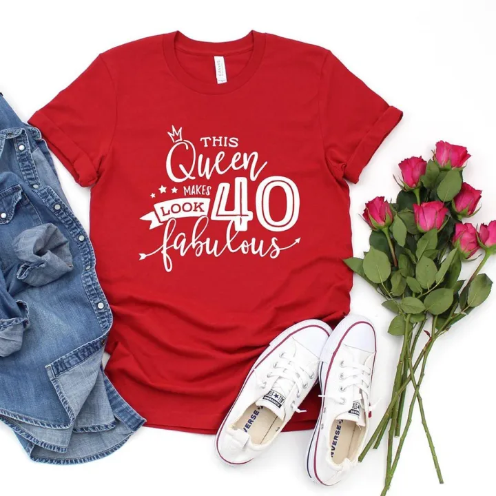 This Queen Makes Look 40 Fabulous 40th Birthday Gift Women T Shirts Summer  Fashion Graphic Tshirt Tops Mom Life Shirts 6YT3 | Lazada PH