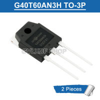 2ชิ้น AN3H G40T60 TO3P TO-3P G40T60AN3H 40T60 40A/600V ทรานซิสเตอร์ใหม่แบบดั้งเดิม IGBT