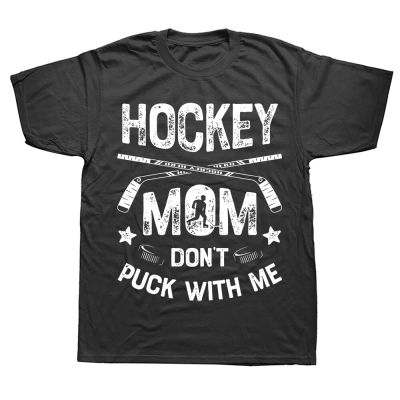 Hockey Mom Dont Puck With Me T Shirts Graphic Cotton Streetwear Short Sleeve Birthday Gifts Summer Style T shirt Mens Clothing XS-6XL