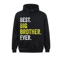 Funny Adult Older Bro Sibling Best Big Brother Ever Hoodie Anime Sweater Hoodies Fall Men Sweatshirts Funny Hoods Wholesale Size XS-4XL